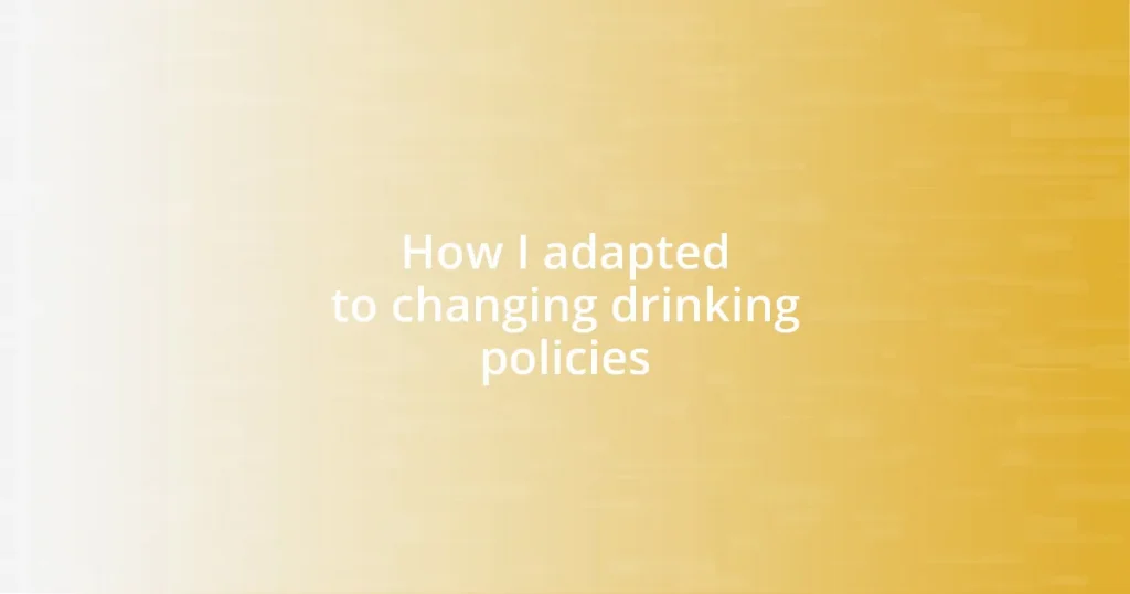 How I adapted to changing drinking policies