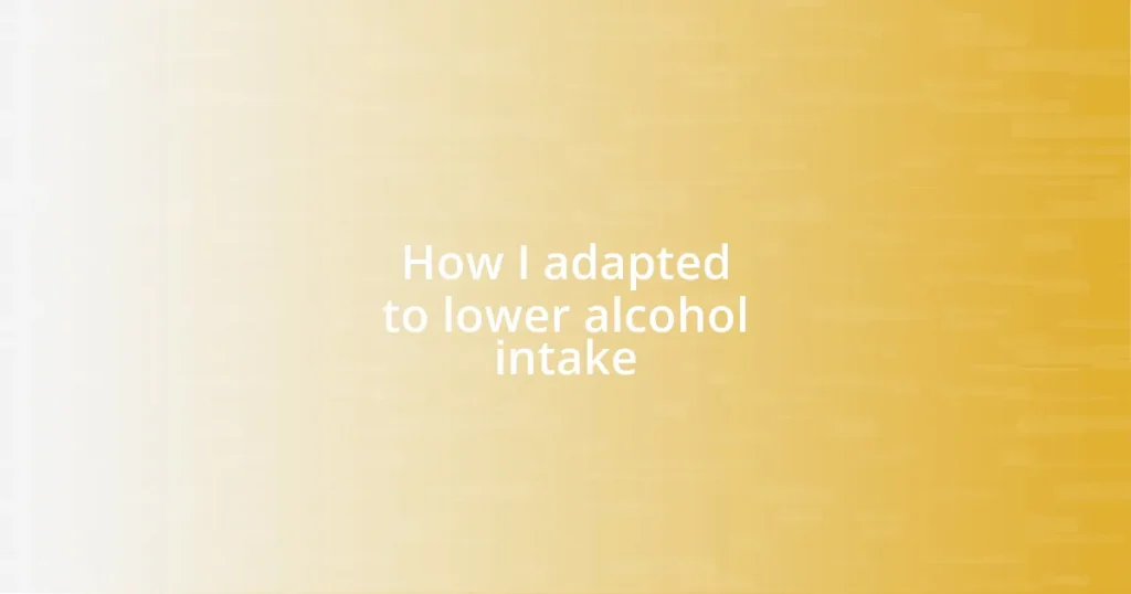 How I adapted to lower alcohol intake