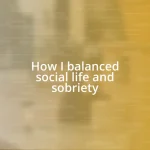 How I balanced social life and sobriety