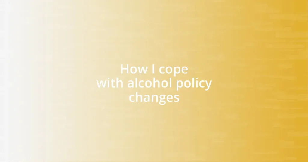 How I cope with alcohol policy changes