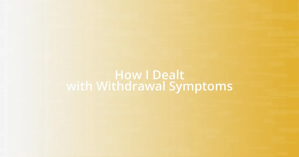 How I Dealt with Withdrawal Symptoms