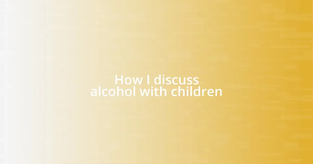 How I discuss alcohol with children