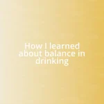 How I learned about balance in drinking