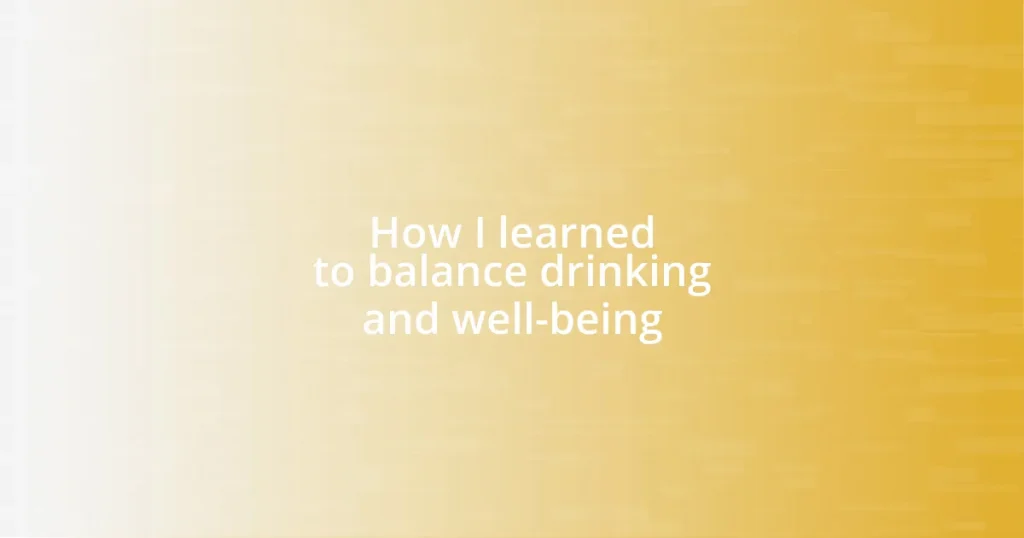 How I learned to balance drinking and well-being