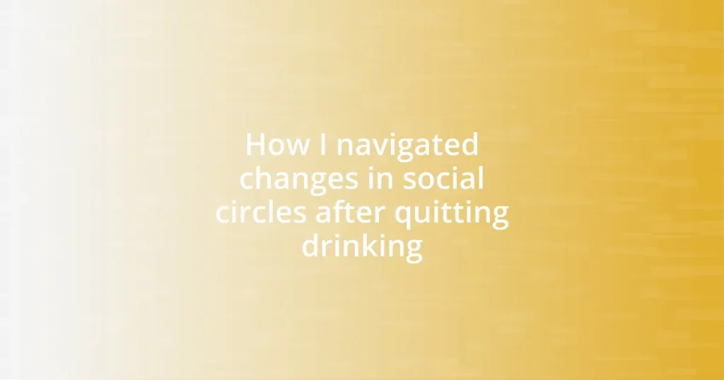 How I navigated changes in social circles after quitting drinking