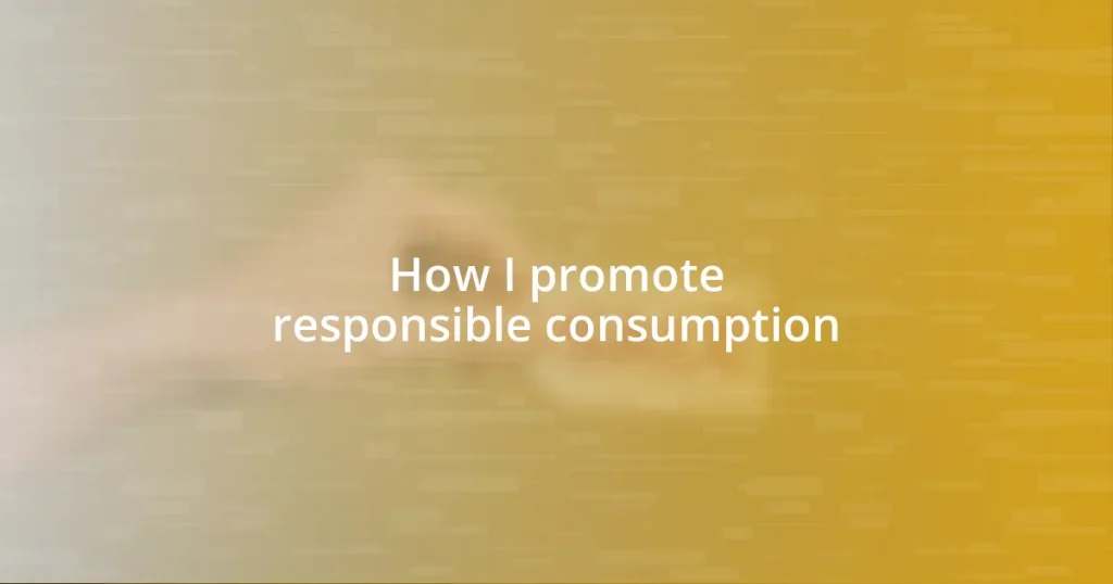 How I promote responsible consumption