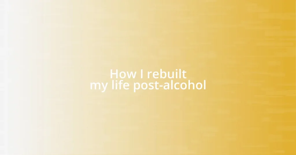 How I rebuilt my life post-alcohol