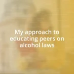 My approach to educating peers on alcohol laws