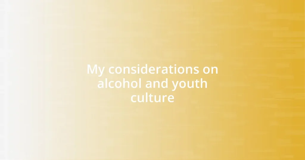 My considerations on alcohol and youth culture