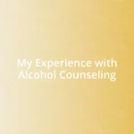 My Experience with Alcohol Counseling