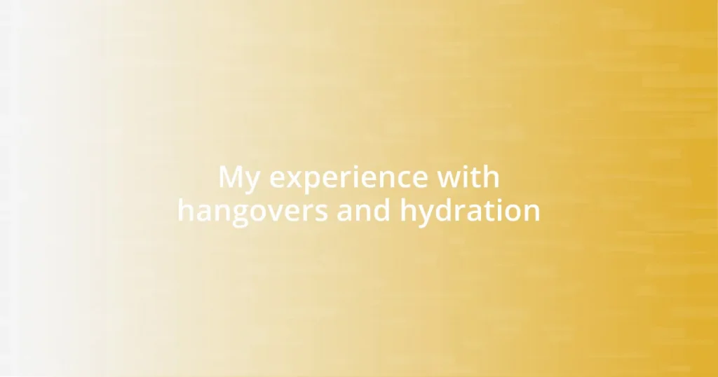 My experience with hangovers and hydration