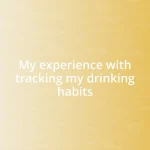 My experience with tracking my drinking habits