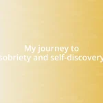 My journey to sobriety and self-discovery