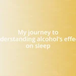 My journey to understanding alcohol’s effects on sleep