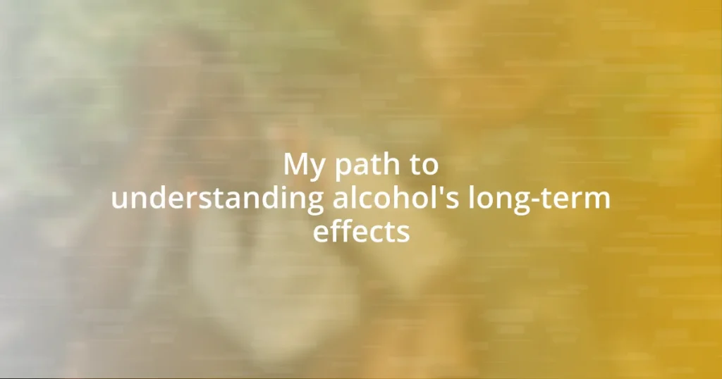 My path to understanding alcohol’s long-term effects