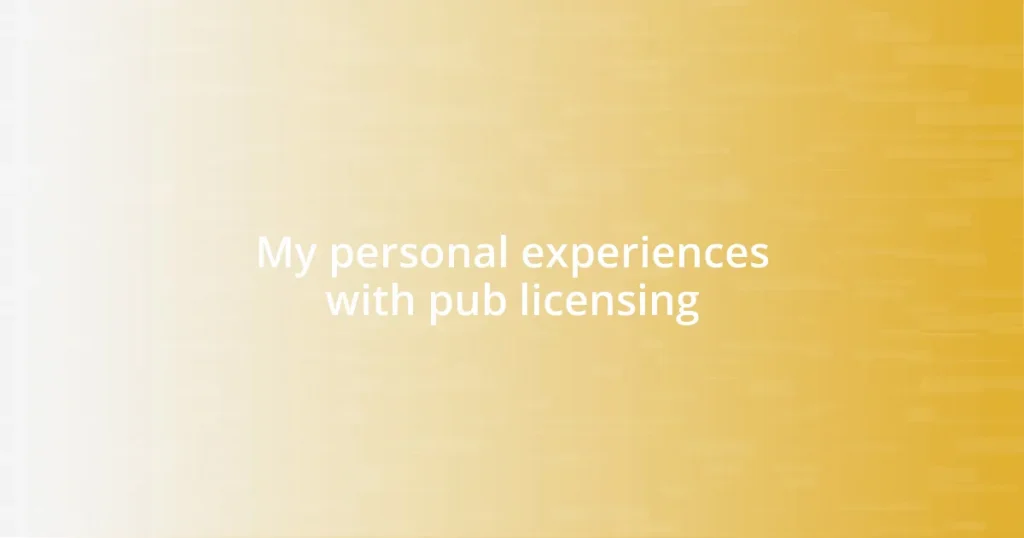 My personal experiences with pub licensing