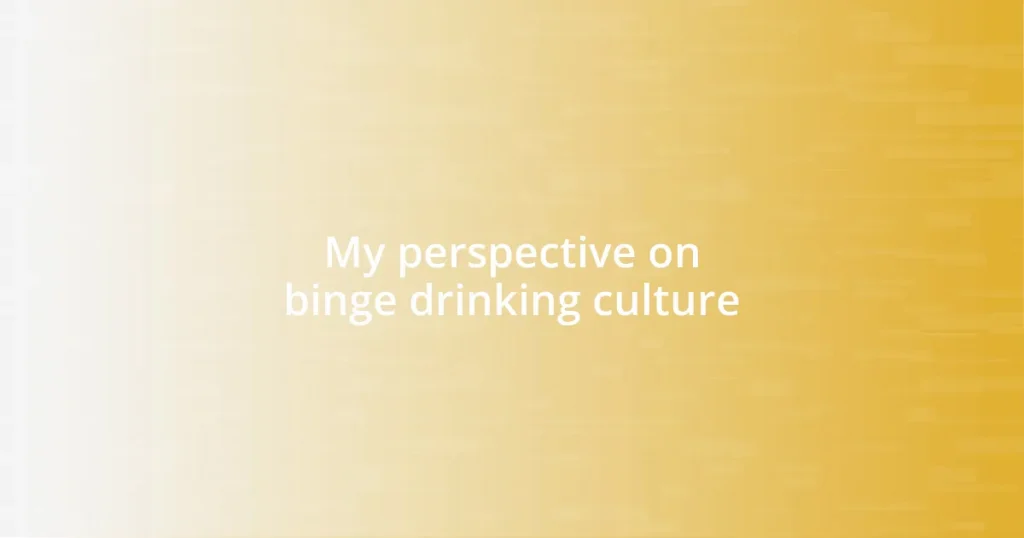 My perspective on binge drinking culture