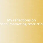 My reflections on alcohol marketing restrictions