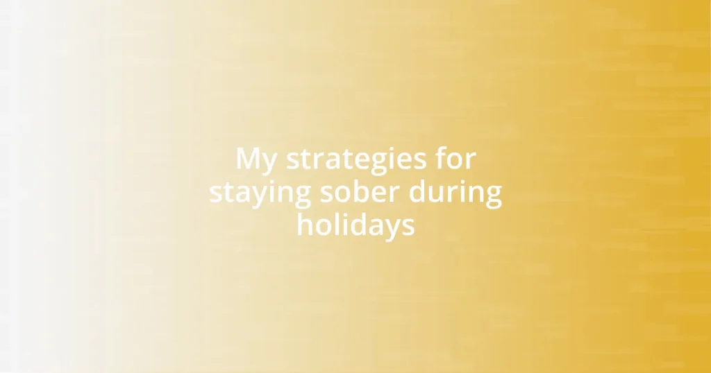 My strategies for staying sober during holidays