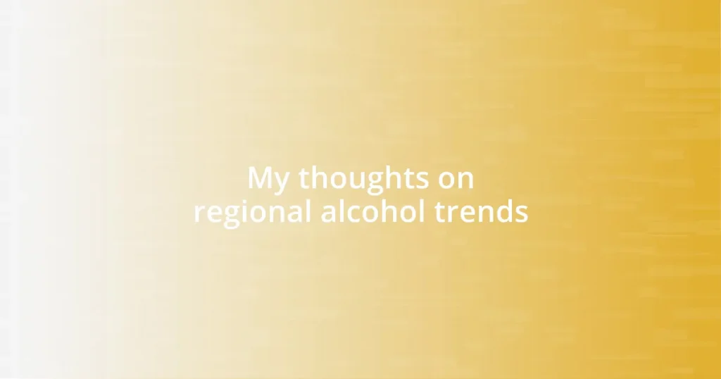 My thoughts on regional alcohol trends