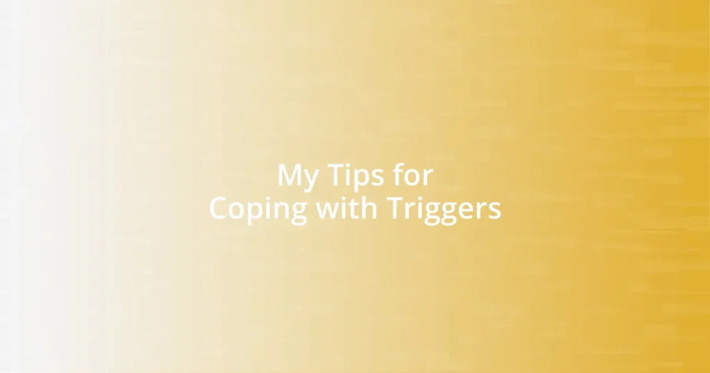 My Tips for Coping with Triggers