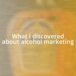 What I discovered about alcohol marketing