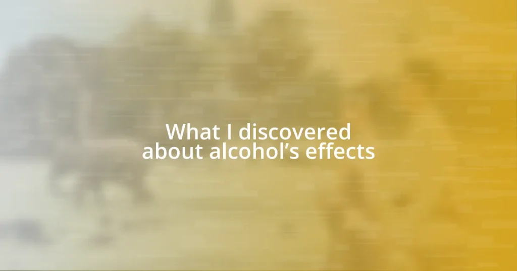 What I discovered about alcohol’s effects