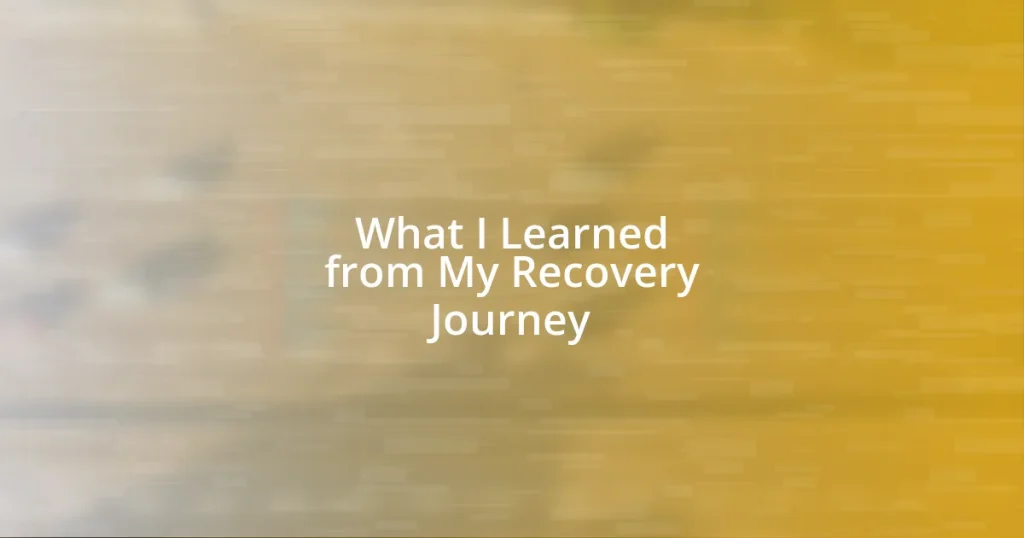 What I Learned from My Recovery Journey