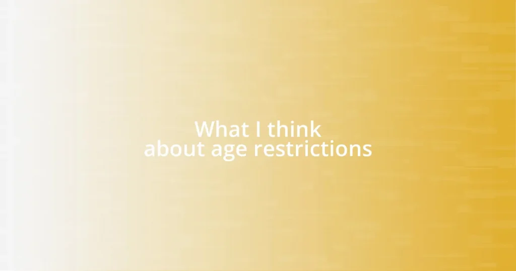 What I think about age restrictions