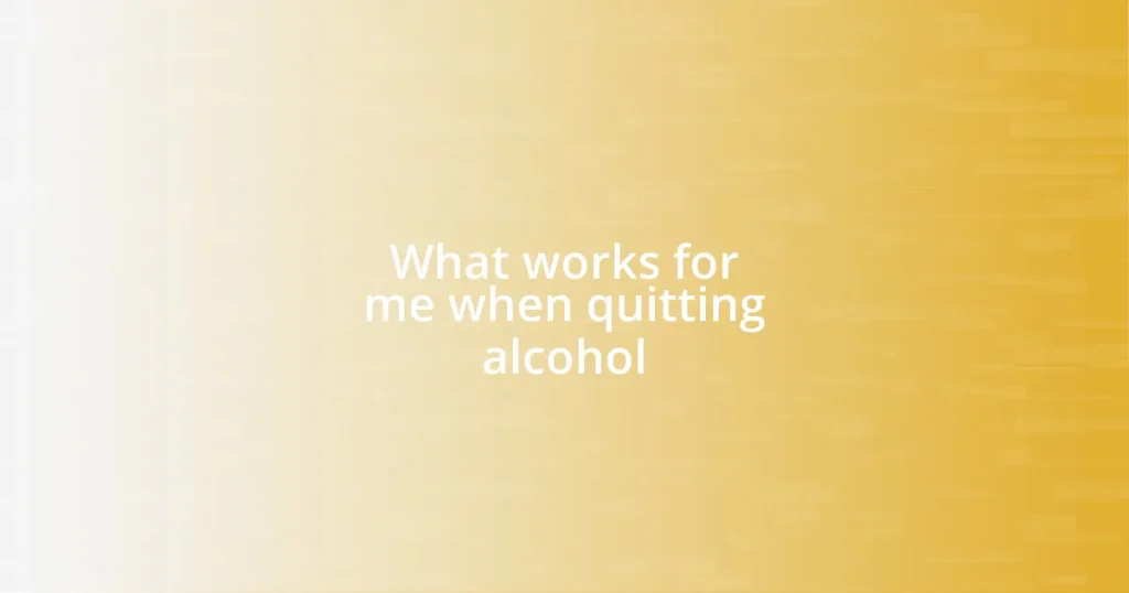 What works for me when quitting alcohol