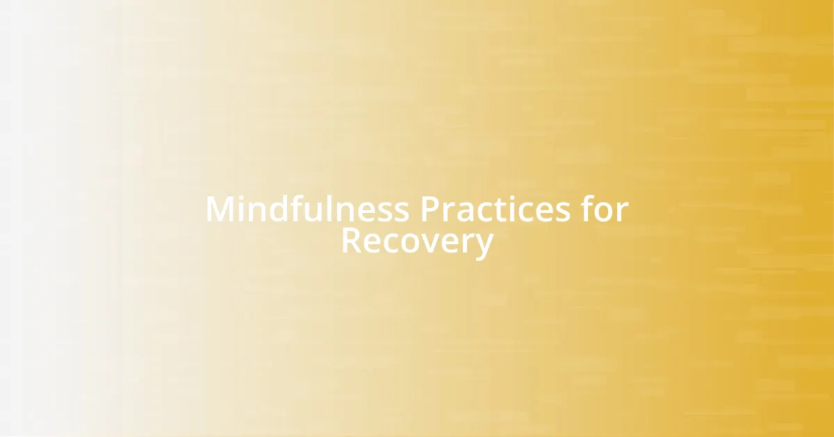 Mindfulness Practices for Recovery