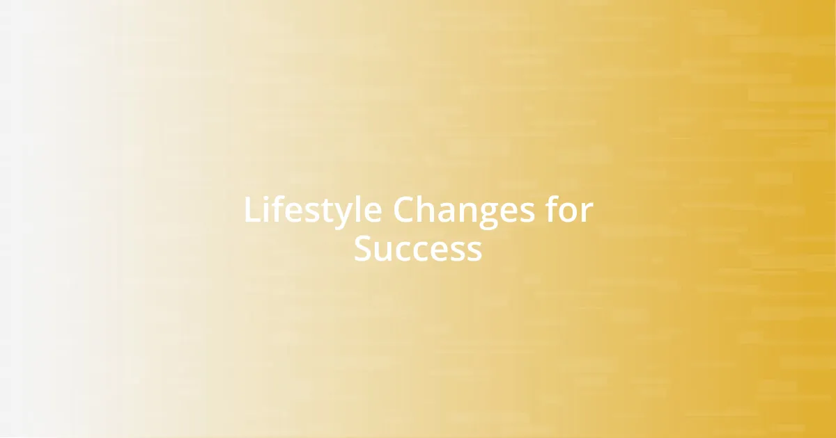 Lifestyle Changes for Success