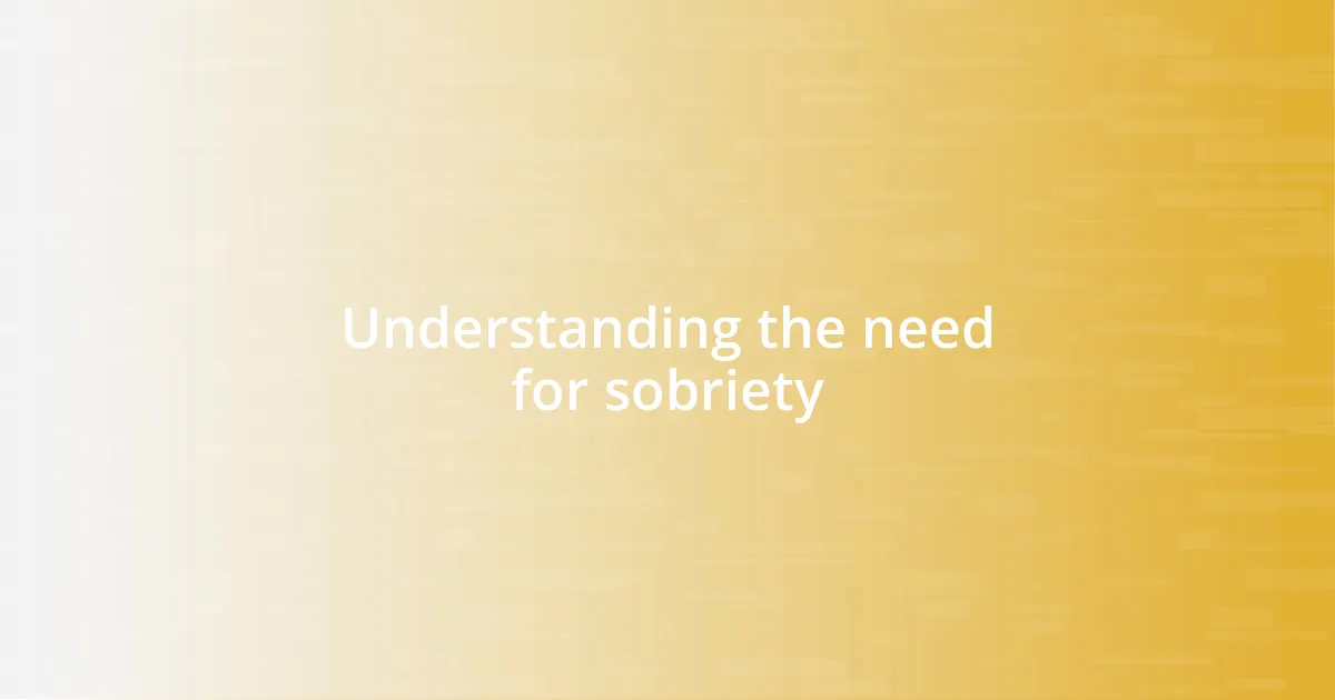 Understanding the need for sobriety