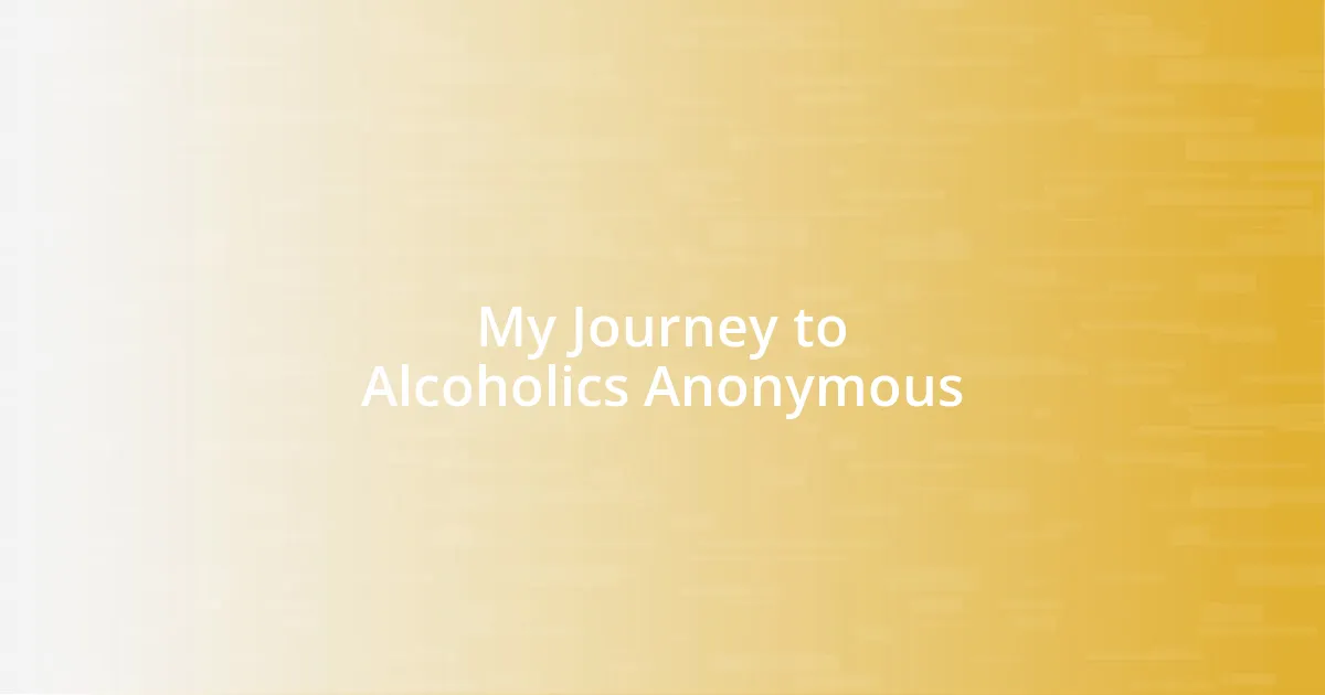 My Journey to Alcoholics Anonymous