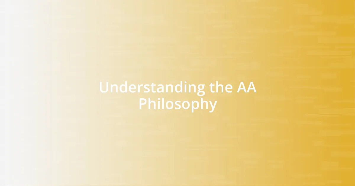 Understanding the AA Philosophy