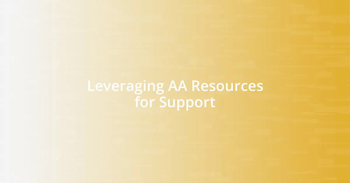 Leveraging AA Resources for Support