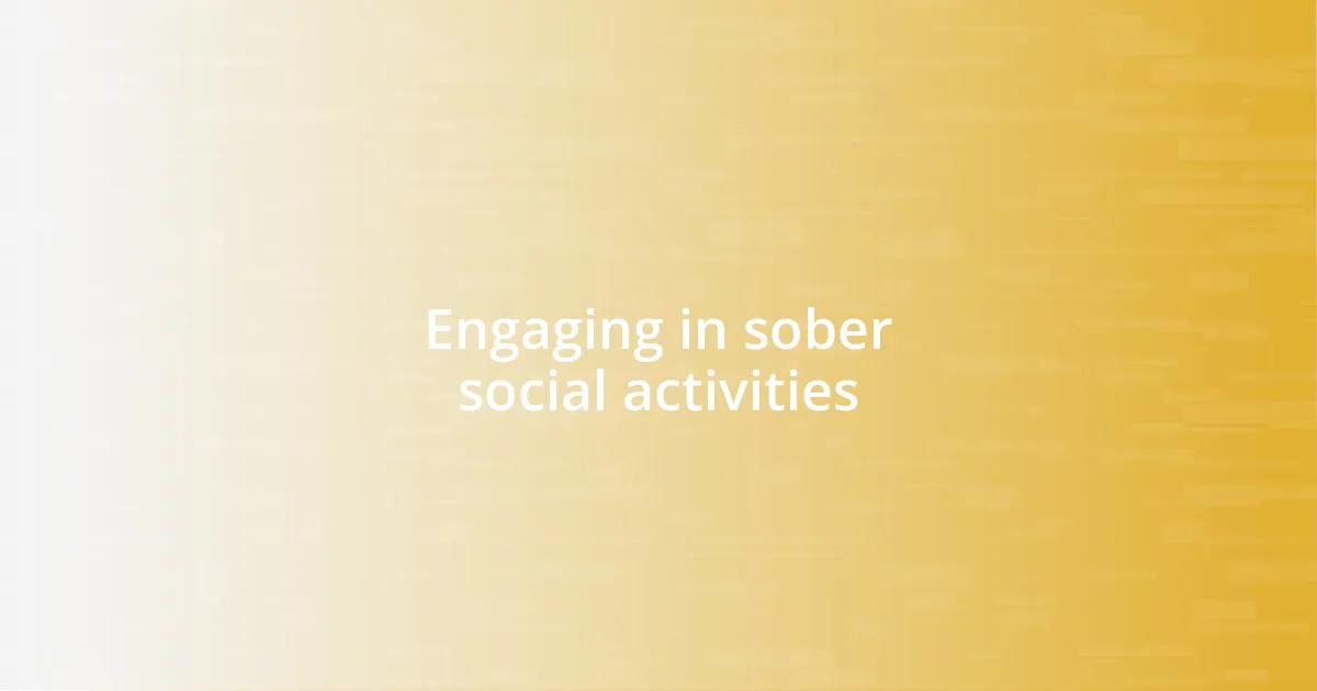 Engaging in sober social activities