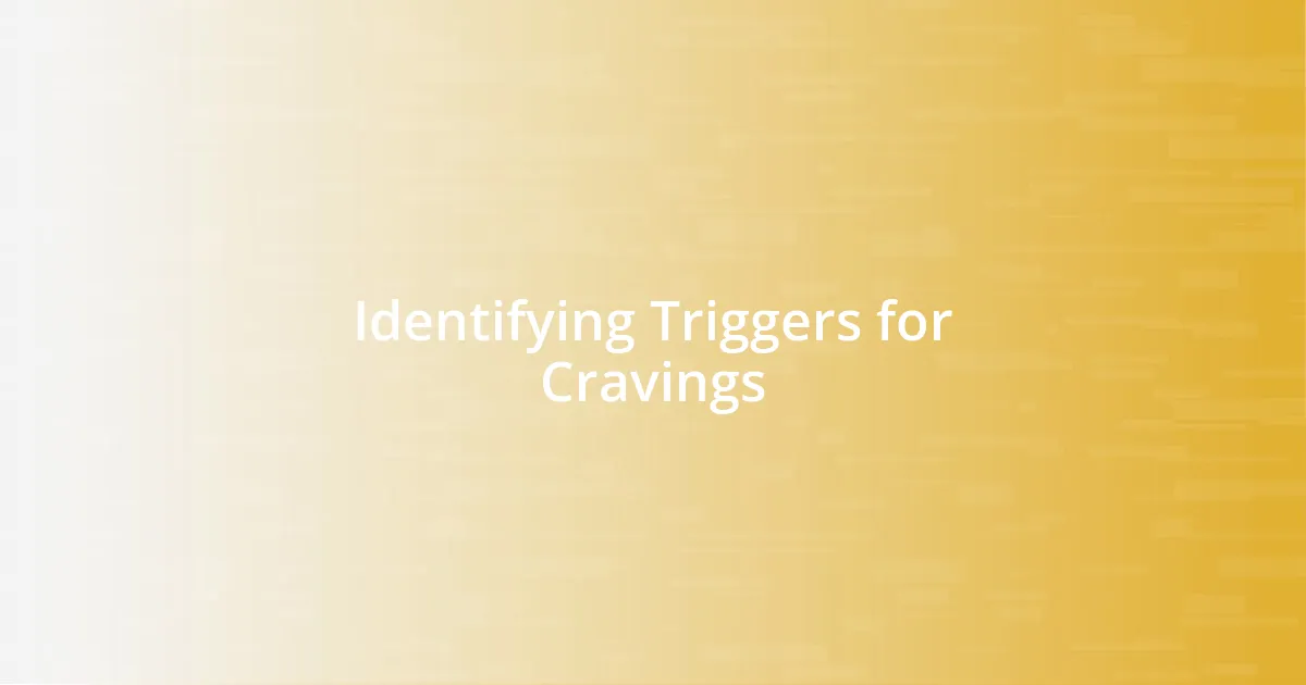 Identifying Triggers for Cravings