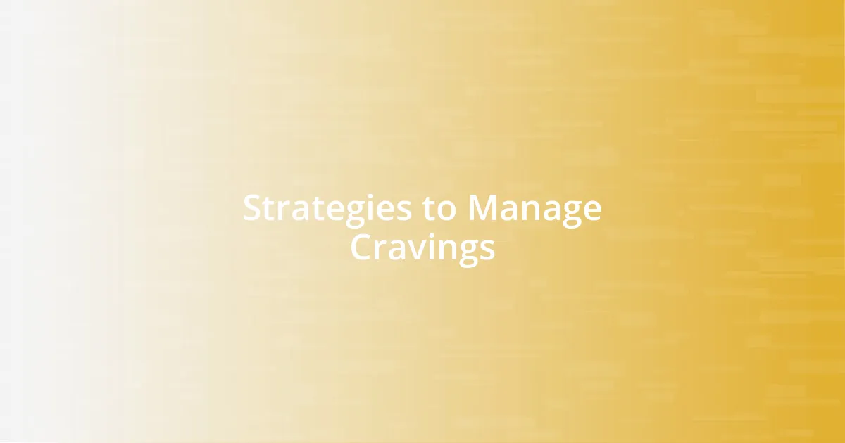 Strategies to Manage Cravings