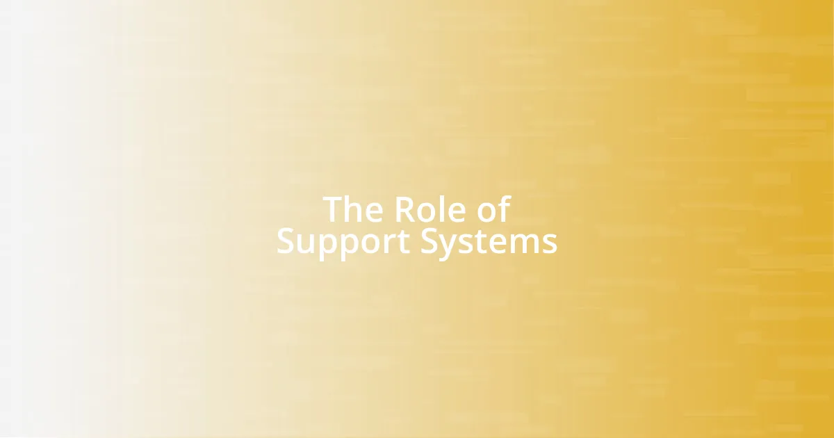 The Role of Support Systems