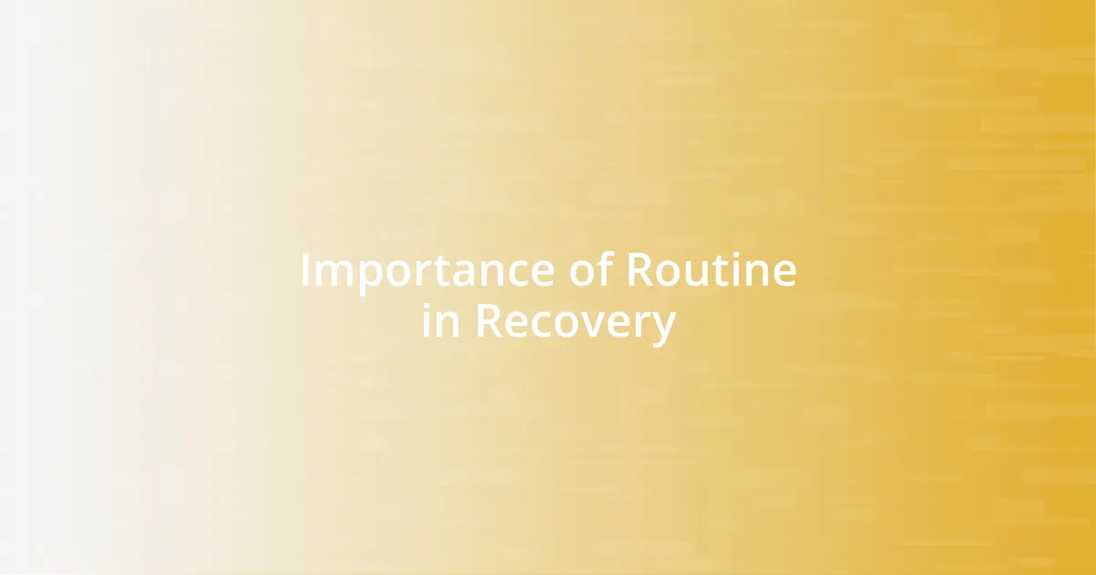 Importance of Routine in Recovery