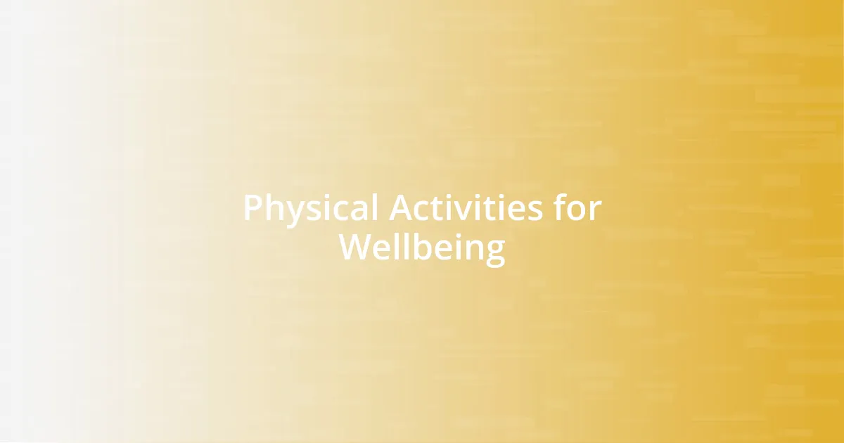 Physical Activities for Wellbeing