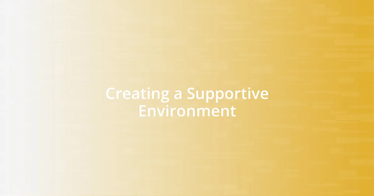 Creating a Supportive Environment