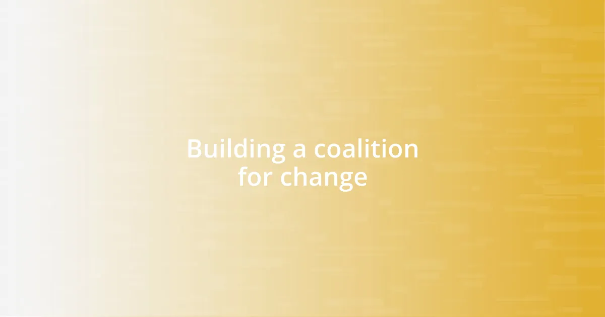 Building a coalition for change