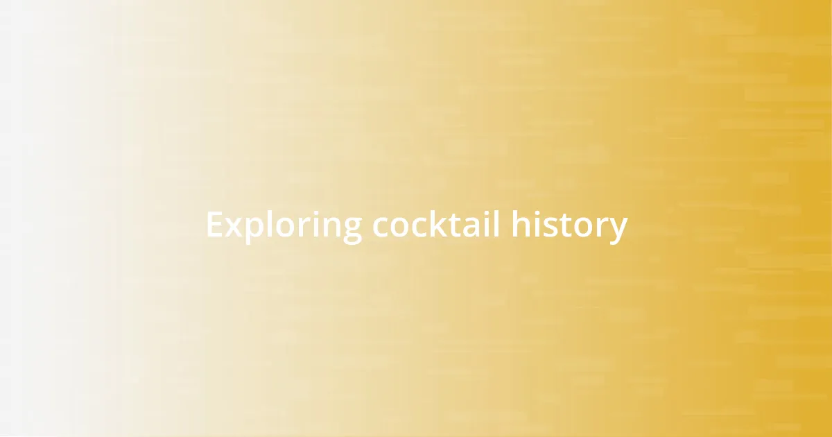 Exploring cocktail history