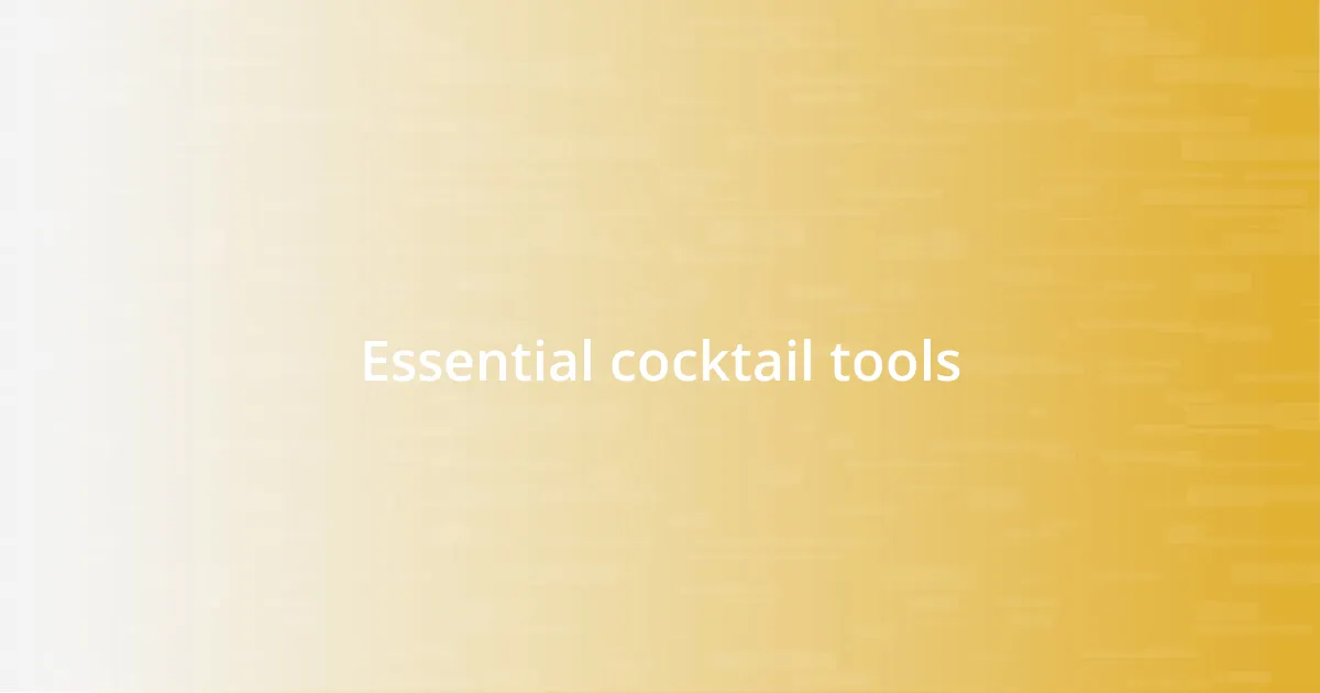 Essential cocktail tools