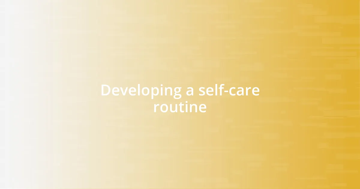 Developing a self-care routine