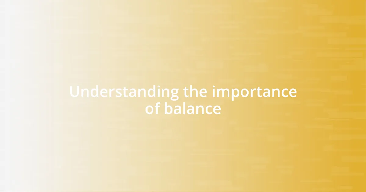 Understanding the importance of balance