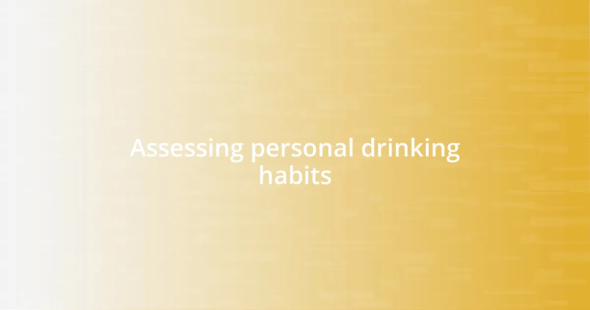 Assessing personal drinking habits