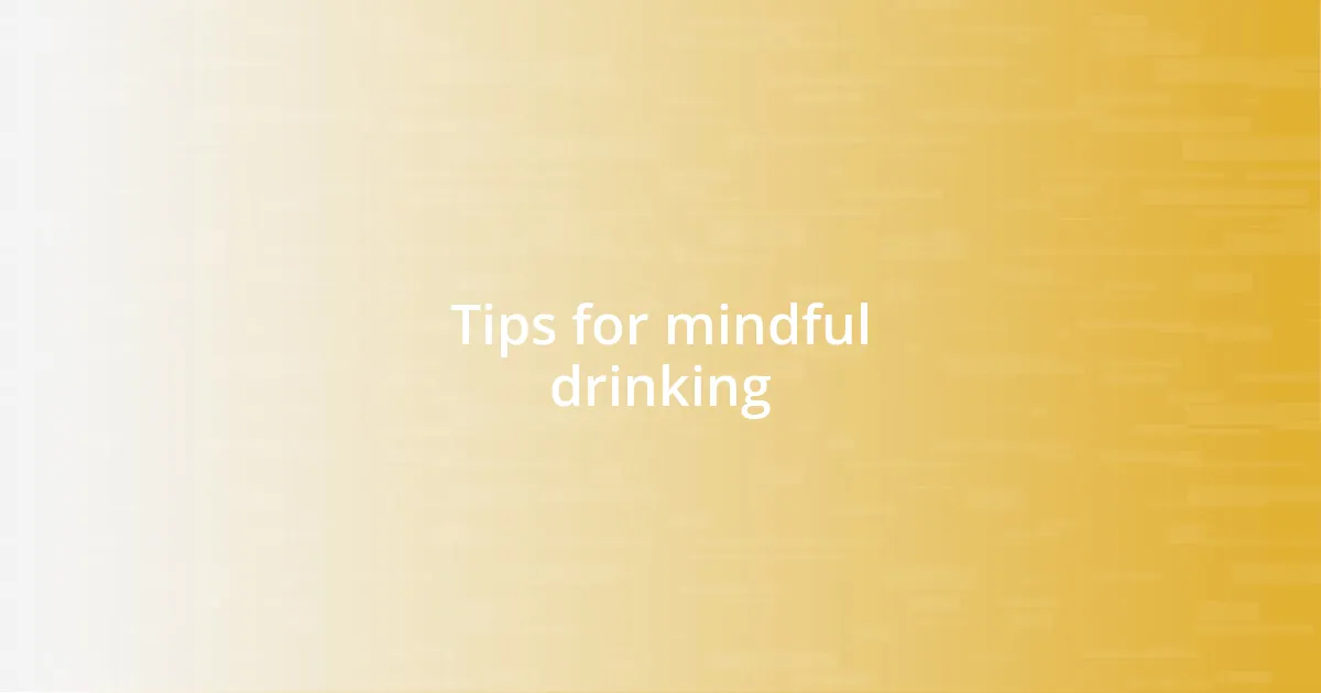 Tips for mindful drinking